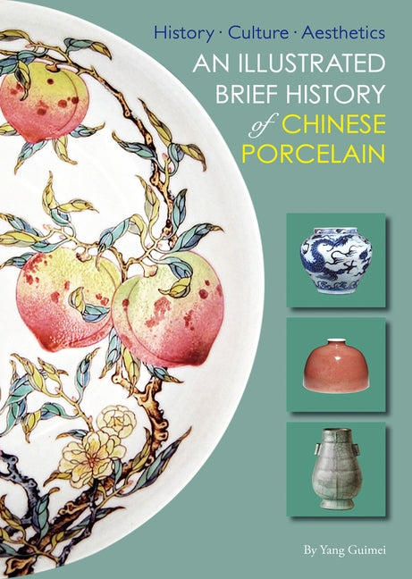 Illustrated Brief History of Chinese Porcelain: History - Culture - Aesthetics by Alison, Hardie