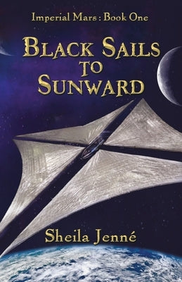 Black Sails to Sunward by Jenné, Sheila