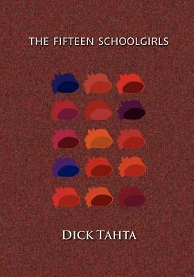 The Fifteen Schoolgirls by Tahta, Dick