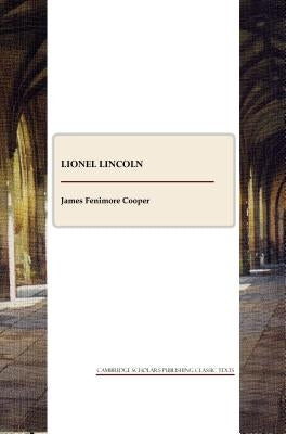 Lionel Lincoln by Cooper, James Fenimore