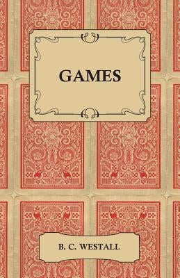 Games by Westall, B. C.