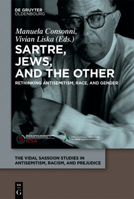 Sartre, Jews, and the Other: Rethinking Antisemitism, Race, and Gender by Consonni, Manuela