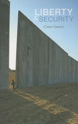 Liberty and Security by Gearty, Conor
