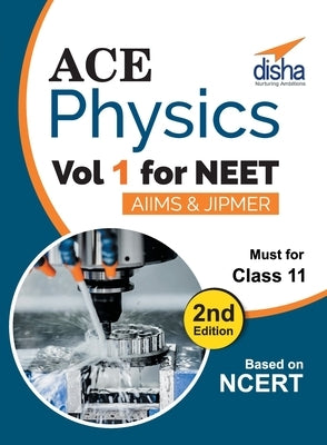 Ace Physics Vol 1 for NEET, Class 11, AIIMS/ JIPMER 2nd Edition by Disha Experts