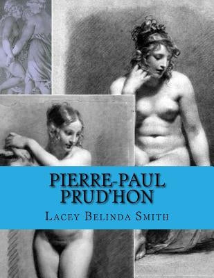 Pierre-Paul Prud'hon by Smith, Lacey Belinda