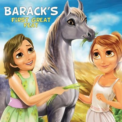 Barack's First Great Feat: A Little Arabian Horse Caught In The Middle Of The Israeli-Palestinian Conflict by Derby, Kristina