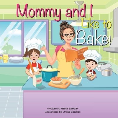 Mommy and I Like to Bake! by Spenjian, Beata
