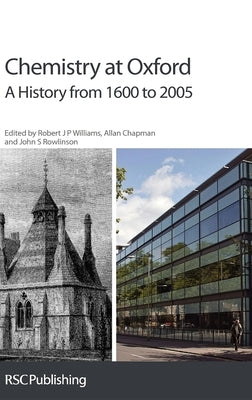 Chemistry at Oxford: A History from 1600 to 2005 by Morrell, Jack
