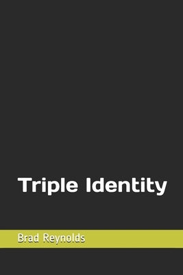 Triple Identity by Reynolds, Brad
