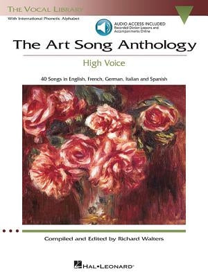 The Art Song Anthology - High Voice with Online Audio of Recorded Diction Lessons and Piano Accompaniments by Hal Leonard Corp