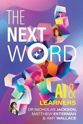 The Next Word: AI & Learners by Jackson, Nick