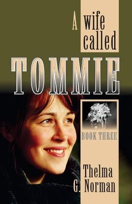 A Wife Called Tommie by Norman, Thelma G.