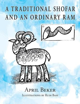 A Traditional Shofar and an Ordinary Ram by Beker, April