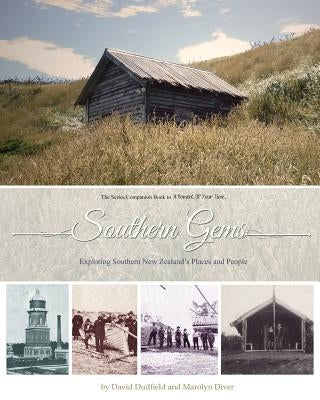 Southern Gems: Exploring Southern New Zealand's Past by Diver, Marolyn