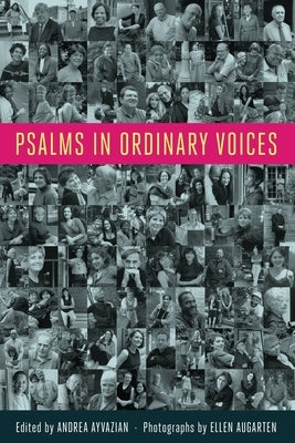 Psalms in Ordinary Voices: A Reinterpretation of the 150 Psalms by Men, Women, and Children by Ayvazian, Andrea