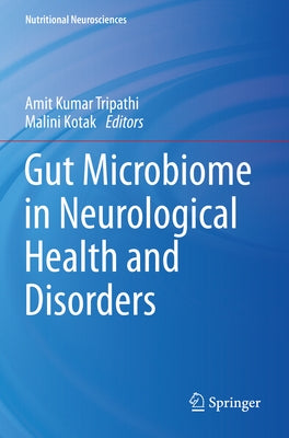Gut Microbiome in Neurological Health and Disorders by Tripathi, Amit Kumar