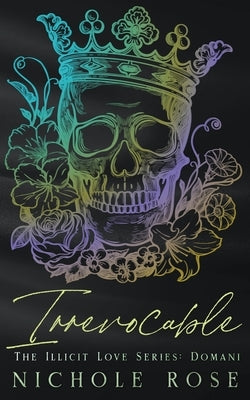 Irrevocable by Rose, Nichole