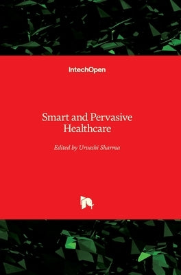 Smart and Pervasive Healthcare by Sharma, Urvashi