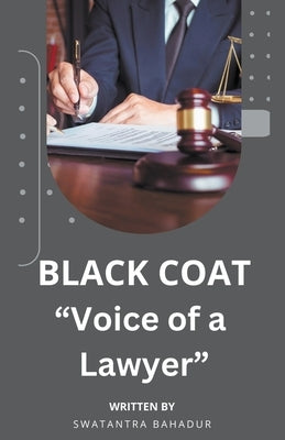 "The Power of Voice: Lawyer in a Black Coat" by Bahadur, Swatantra