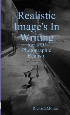 Realsitic Image's In Writing by Morris, Richard