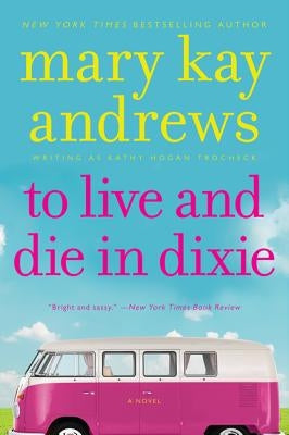 To Live and Die in Dixie: A Callahan Garrity Mystery by Andrews, Mary Kay