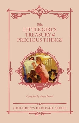 The Little Girl's Treasury of Precious Things by Brooks, Annie