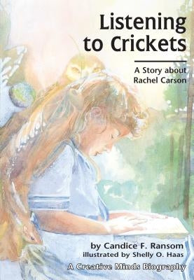 Listening to Crickets: A Story about Rachel Carson by Ransom, Candice