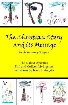 The Christian Story and its Message: For the Maturing Christian by Livingston, Colleen