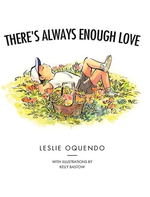 There's Always Enough Love by Oquendo, Leslie