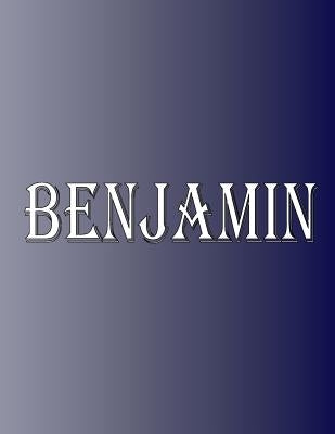 Benjamin: 100 Pages 8.5" X 11" Personalized Name on Notebook College Ruled Line Paper by Rwg