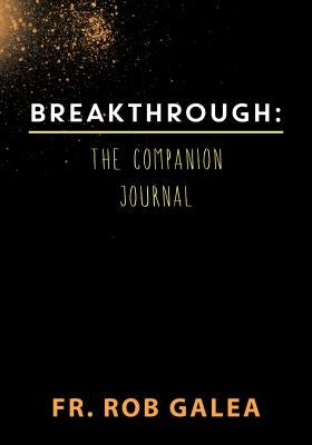 Breakthrough: The Companion Journal by Galea, Rob