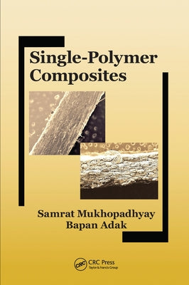 Single-Polymer Composites by Mukhopadhyay, Samrat