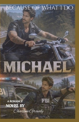 Because Of What I Do: Michael by Gravely, Charlene