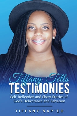 Tiffany Tells Testimonies by Napier, Tiffany