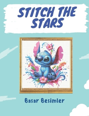 Stitch The Stars: 14 Cross Stitch Patterns by Besimler, Basar