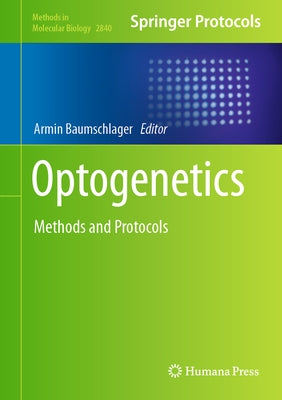 Optogenetics: Methods and Protocols by Baumschlager, Armin