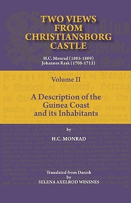 Two Views from Christiansborg Castle Vol II. A Description of the Guinea Coast and its Inhabitants by Monrad, H. C.
