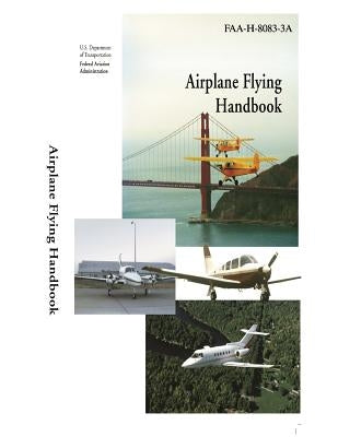 Airplane Flying Handbook (Black and White) by Federal Aviation Administration