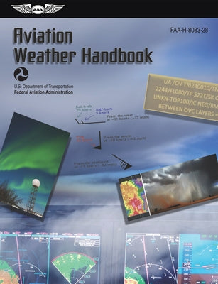 Aviation Weather Handbook (2023): Faa-H-8083-28 by Federal Aviation Administration (FAA)