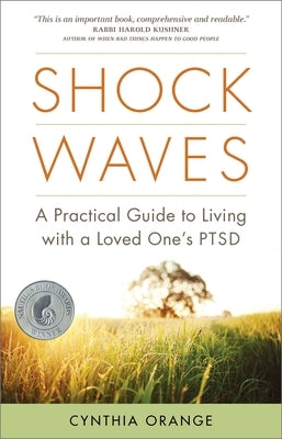 Shock Waves: A Practical Guide to Living with a Loved One's PTSD by Orange, Cynthia