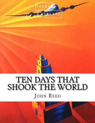 Ten Days that Shook the World by Blake, Sheba