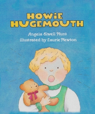 Howie Hugemouth by Hunt, Angela