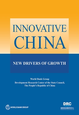 Innovative China: New Drivers of Growth by Development Research Center of the State