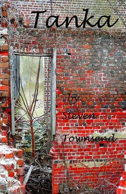 Tanka by Townsend, Steven Roy