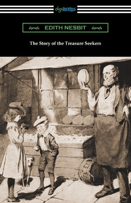 The Story of the Treasure Seekers by Nesbit, Edith
