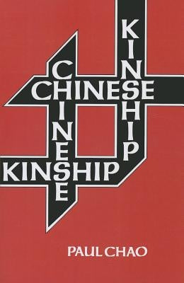 Chinese Kinship by Chao, Paul