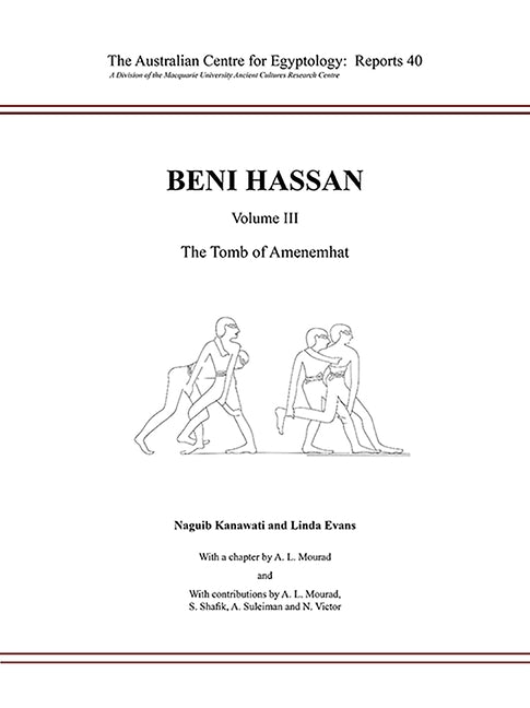 Beni Hassan: Volume III - The Tomb of Amenemhat by Kanawati, Naguib