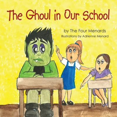 The Ghoul in Our School by Menard, Michele Rose