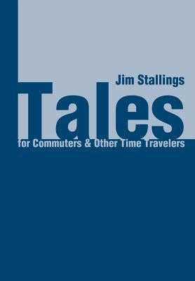 Tales for Commuters by Stallings, Jim