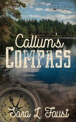 Callum's Compass: Journey to Love by Foust, Sara L.